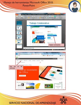 Digitar contraseña.
Dar clic en MI
OFFICE.
 