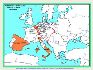 Imaxe obtida de http://socialesmoriles.blogspot.com.es/2011/02/tema-10-el-fin-de-los-austrias-tratado.html 
 
