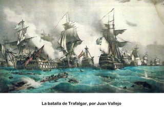 La batalla de Trafalgar, por Juan Vallejo 
 