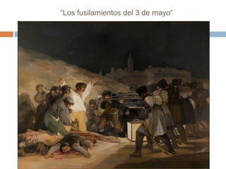 “Los fusilamientos del 3 de mayo” 
 