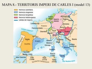 MAPA 8.- TERRITORIS IMPERI DE CARLES I (model 13)
 