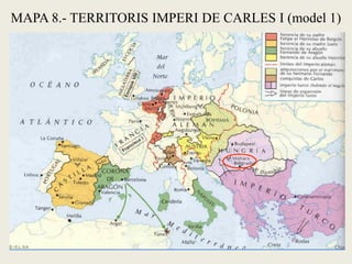 MAPA 8.- TERRITORIS IMPERI DE CARLES I (model 1)
 