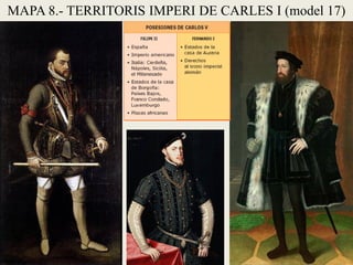 MAPA 8.- TERRITORIS IMPERI DE CARLES I (model 17)
 