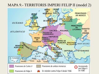 MAPA 9.- TERRITORIS IMPERI FELIP II (model 2)
 