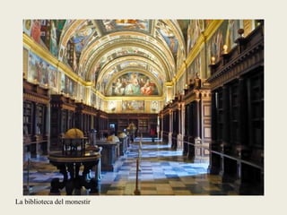 La biblioteca del monestir
 