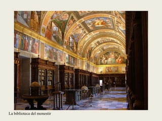 La biblioteca del monestir
 