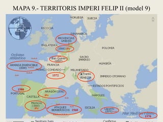 MAPA 9.- TERRITORIS IMPERI FELIP II (model 9)
1572
1560
1570
1580
 