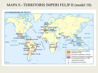 MAPA 9.- TERRITORIS IMPERI FELIP II (model 10)
 