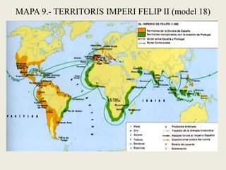 MAPA 9.- TERRITORIS IMPERI FELIP II (model 18)
 