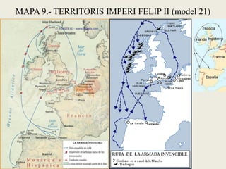 MAPA 9.- TERRITORIS IMPERI FELIP II (model 21)
 