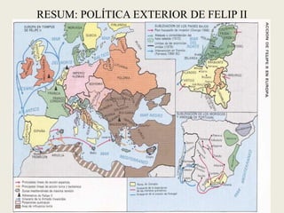 RESUM: POLÍTICA EXTERIOR DE FELIP II
 