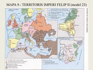 MAPA 9.- TERRITORIS IMPERI FELIP II (model 23)
 