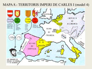 MAPA 8.- TERRITORIS IMPERI DE CARLES I (model 4)
 