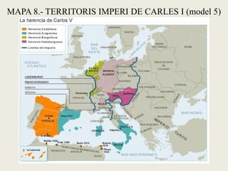 MAPA 8.- TERRITORIS IMPERI DE CARLES I (model 5)
 