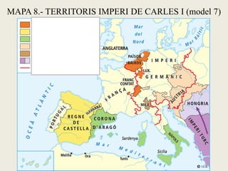 MAPA 8.- TERRITORIS IMPERI DE CARLES I (model 7)
 