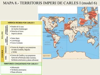 MAPA 8.- TERRITORIS IMPERI DE CARLES I (model 6)
 