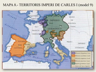MAPA 8.- TERRITORIS IMPERI DE CARLES I (model 9)
 