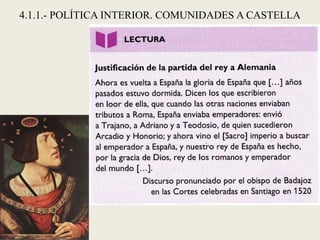 4.1.1.- POLÍTICA INTERIOR. COMUNIDADES A CASTELLA
 