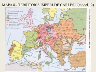 MAPA 8.- TERRITORIS IMPERI DE CARLES I (model 12)
 