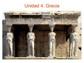 Unidad 4. Grecia
 