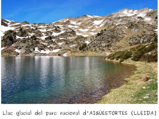 Llac glacial del parc nacional d'AIGÜESTORTES (LLEIDA)
 