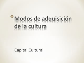 Capital Cultural
 