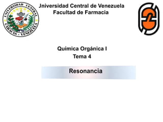 d + d -
d d
Universidad Central de Venezuela
Facultad de Farmacia
Química Orgánica I
Tema 4
 