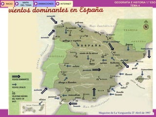 GEOGRAFÍA E HISTORIA 1.º ESO
TEMA 4
INICIOINICIO
MAPA
DEL TEMA
MAPA
DEL TEMA
ANIMACIONESANIMACIONES INTERNETINTERNET
Vientos locales en España
 
