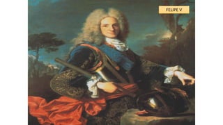 FELIPE V
 