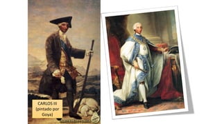 CARLOS III
(pintado por
Goya)
 