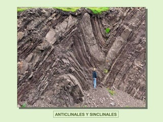 ANTICLINALES Y SINCLINALES
 