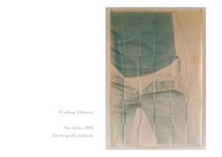 Wolfang Tillmans
Sin título, 2006
Electrografía doblada
 