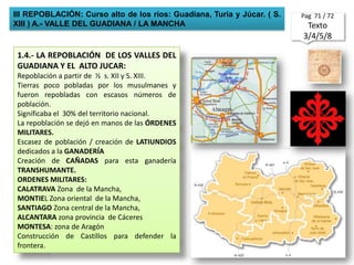 Diferentes modelos de repoblación en función de los reinos. I REPOBLACIÓN: valle del Duero / Norte de Castilla y Cataluña la ViejaPag  71 / 72Texto  3/4/5/8 1.1.- LA REPOBLACION DEL VALLE DEL DUERO, DE CASTILLA, ZONA DE CATALUÑA:Se produce entre VIII al XISe ocupan  territorios  despoblados  como NORTE DEL VALLE DEL DUERO [ Provincias Palencia, Burgos , Norte del río Llobregat ]  Ausencia de estructuras políticas y sociales.  Tierras abandonadas / pertenecen al Rey / Los reyes dan condiciones favorables para ocuparlas.MODALIDADES DE REPOBLACIÓN:LA PRESURA / APRISIO: donaciones a SEÑORES o MONASTERIOS. Resultado: Sociedad  libre: campesinos con obligaciones hacia los señoresIndividual: campesinos  libres: pequeñas extensiones. Eran campesinos libres / ocupación zona oriental/ peligro Señorial: espacios mayores ( los señores  laicos / monasterios  especialmente  en Galicia, León )  En CATALUÑA : los CONDES / encargados administración.Repoblación de tierras cultivos / tierras de explotación común: bosques , pastos, prados.Poblamiento rural / aldeas, villas pequeño tamaño