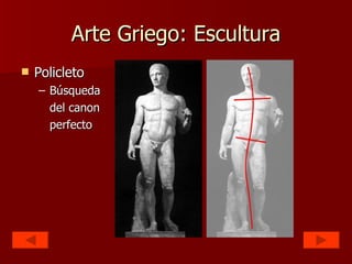 Arte Griego: Escultura Policleto Búsqueda  del canon perfecto 