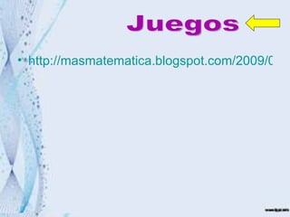 • http://masmatematica.blogspot.com/2009/05/ju
 
