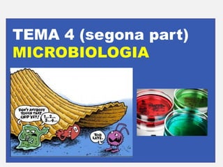 TEMA 4 (segona part) MICROBIOLOGIA  