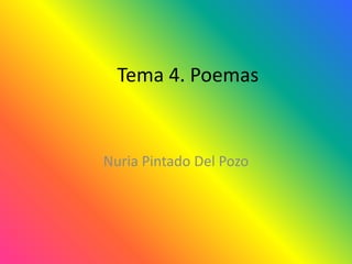Tema 4. Poemas


Nuria Pintado Del Pozo
 