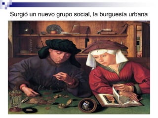 Surgió un nuevo grupo social, la burguesía urbana