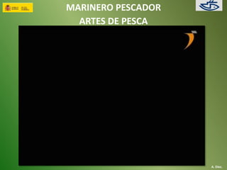 MARINERO PESCADOR 
ARTES DE PESCA 
A. Díez. 
 