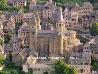 D. 40.Abadía de Conques. Francia

 