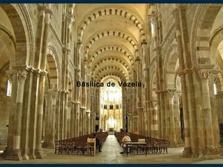 Básilica de Vezela y.

 