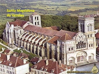 Santa Magdalena
de Vezelay
 