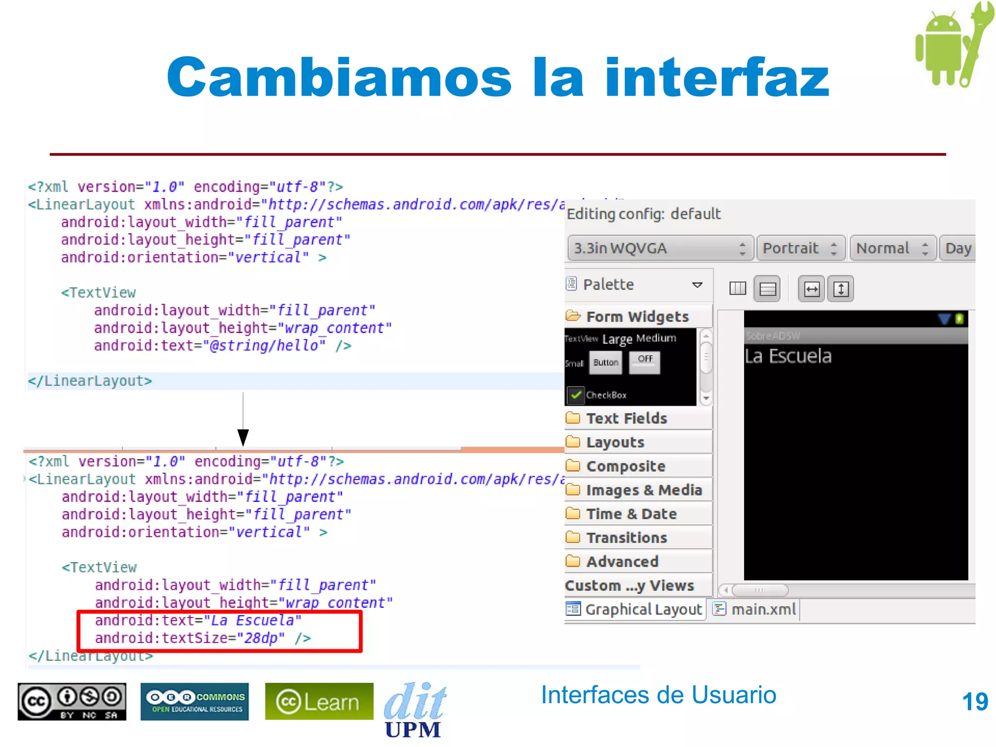 Cambiamos la interfaz




           Interfaces de Usuario   19
 