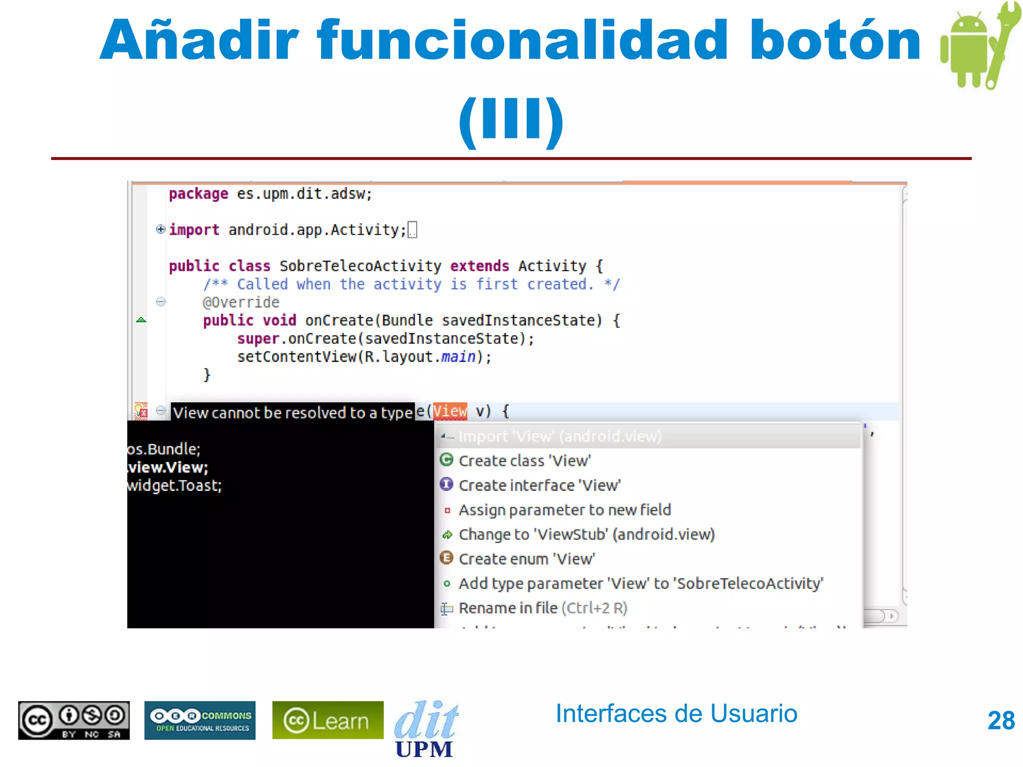 Añadir funcionalidad botón
           (III)




              Interfaces de Usuario   28
 