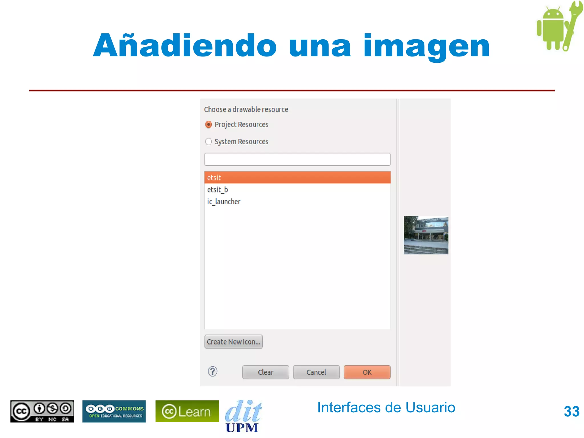 Añadiendo una imagen




           Interfaces de Usuario   33
 