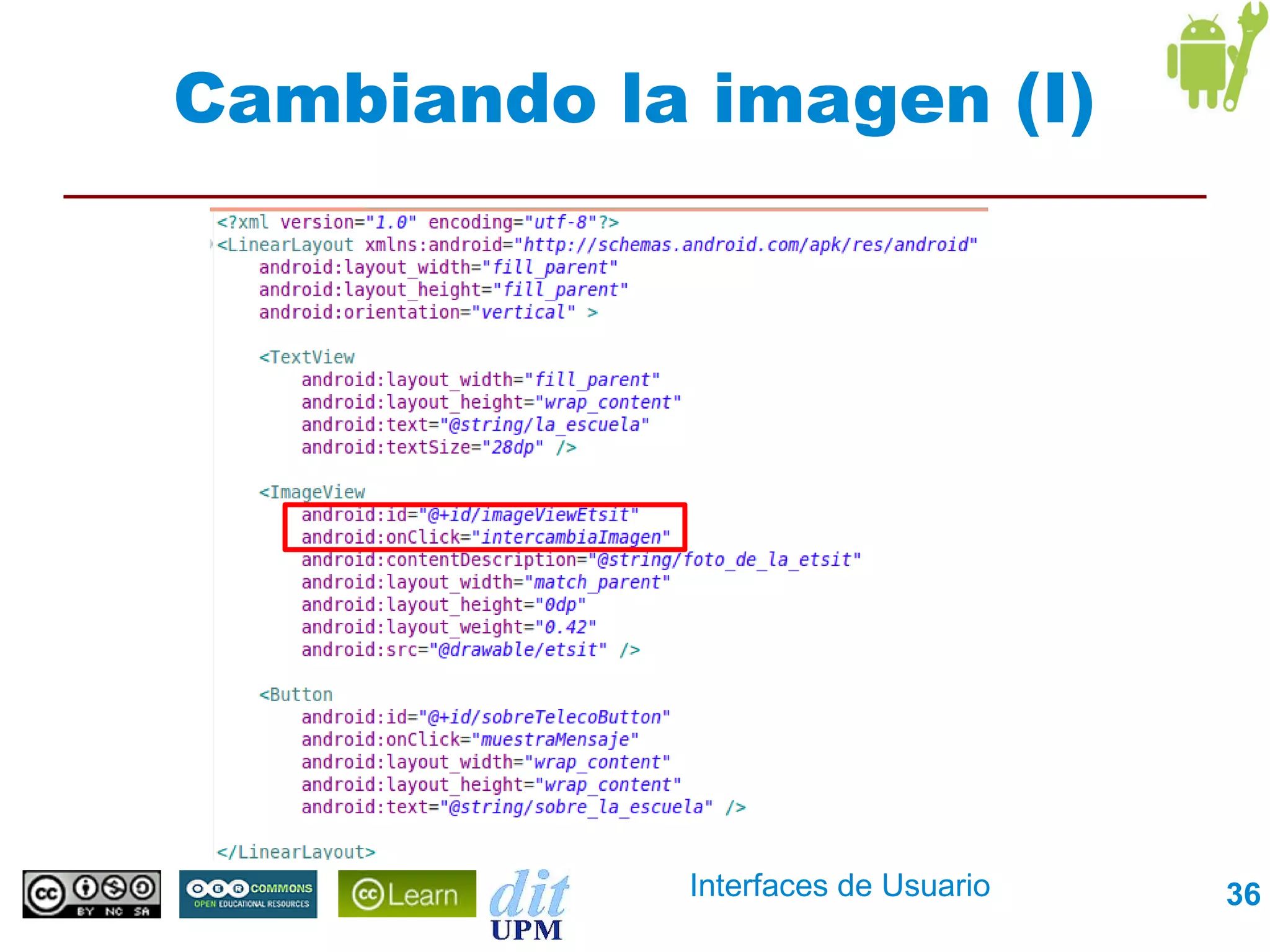 Cambiando la imagen (I)




            Interfaces de Usuario   36
 