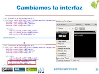 Ejemplo SobreTeleco 20
Cambiamos la interfaz
 