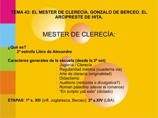 TEMA 43:   EL MESTER DE CLERECÍA. GONZALO DE BERCEO. EL ARCIPRESTE DE HITA. MESTER DE CLERECÍA: ,[object Object]