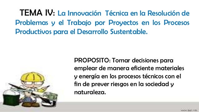 TEMA 4 LA INNOVACIÓN TÉCNICA Y LA RESOLUCIÓN DE PROBLEMAS