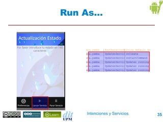 Run As...




     Intenciones y Servicios   35
 